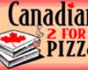 Canadian 2 For 1 PizzaCanadian 2 For 1 Pizza
