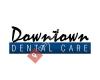 Downtown Dental Care