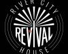 River City Revival House