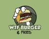 WTF Burger & Fries